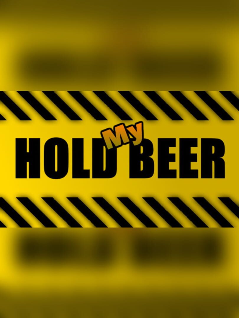 Hold My Beer (2017)