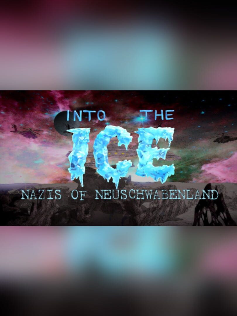 Into the Ice: Nazis of Neuschwabenland (2017)