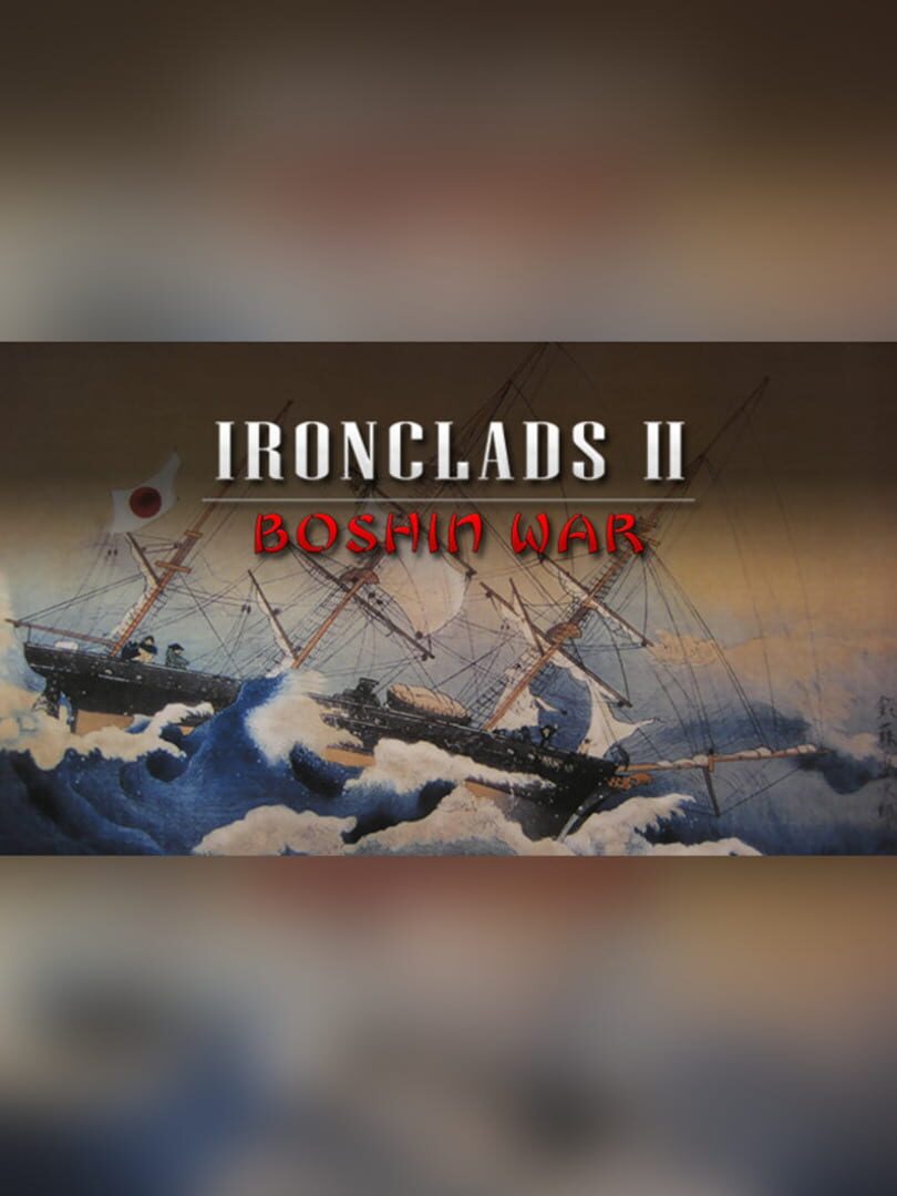 Ironclads 2: Boshin War (2017)