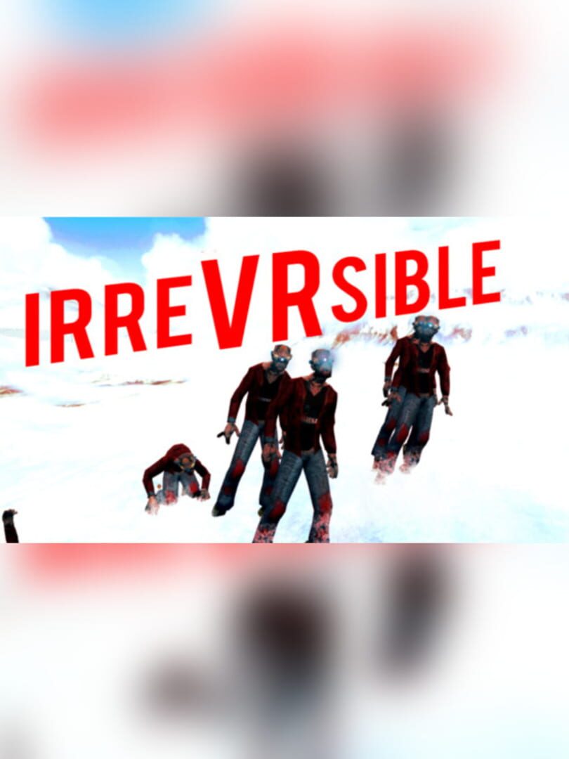 IrreVRsible (2017)