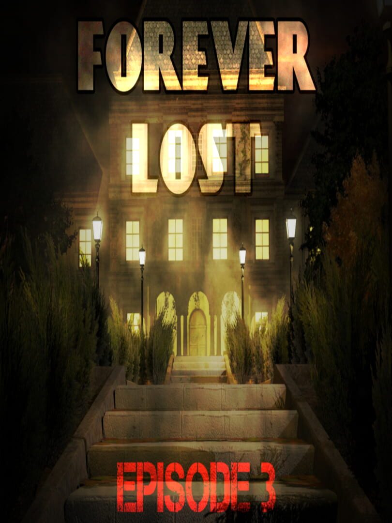 Forever Lost: Episode 3 (2015)