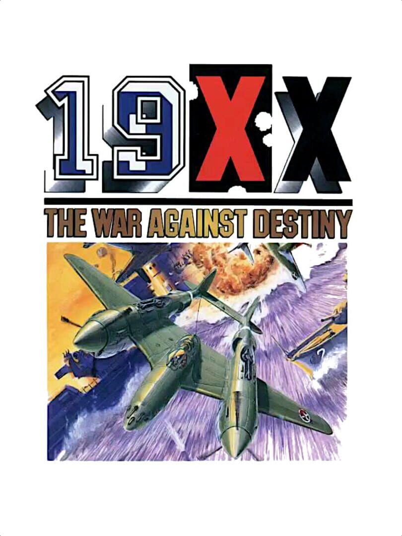 19XX: The War Against Destiny