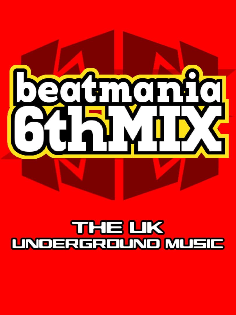 Beatmania 6thMix: The UK Underground Music (2001)