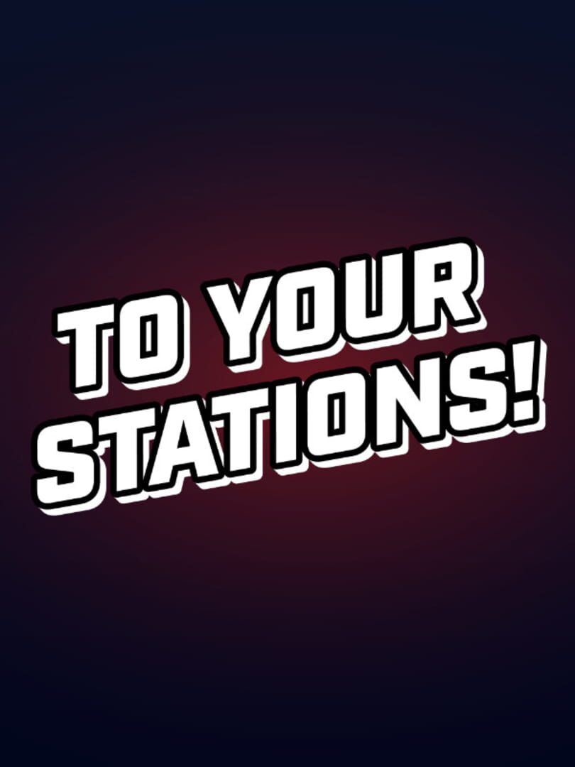 To Your Stations! (2022)