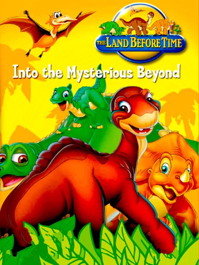 The Land Before Time: Into the Mysterious Beyond