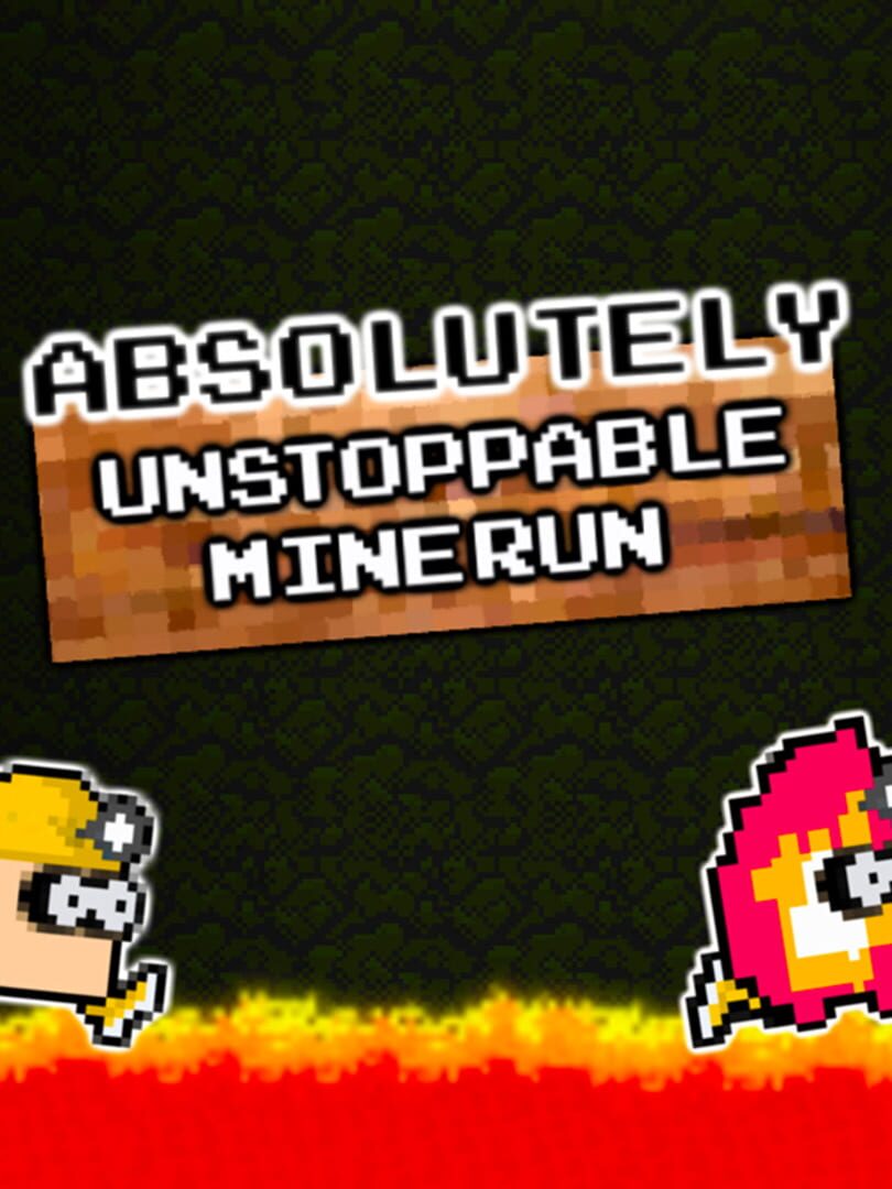 Absolutely Unstoppable MineRun