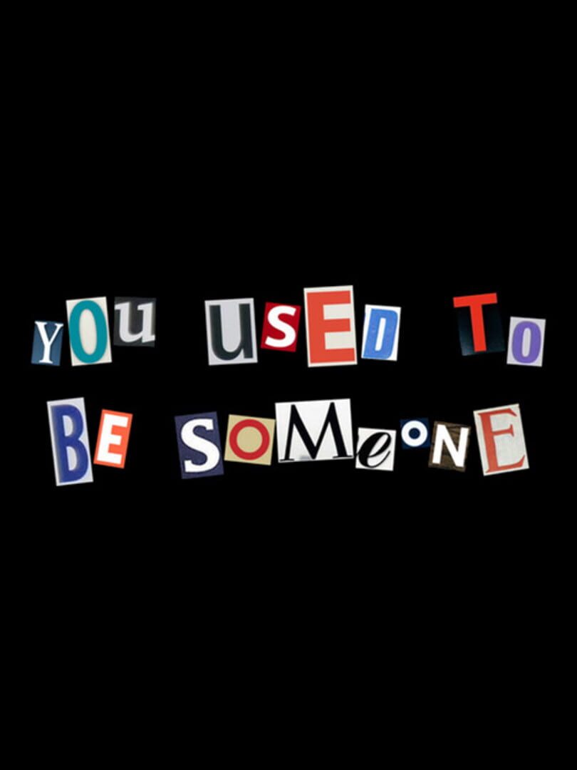 You Used to be Someone (2017)