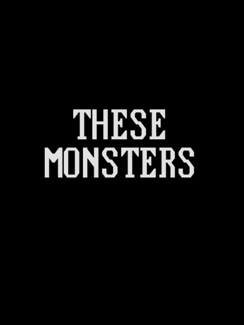 These Monsters (2016)