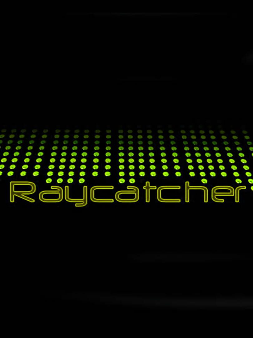 Raycatcher (2009)