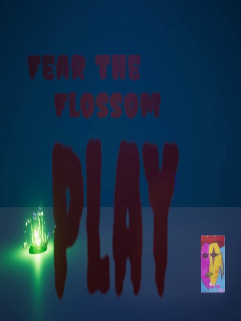 Fear the Flossom (2020)