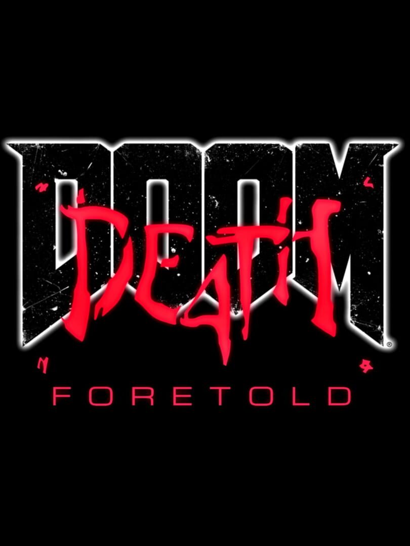 DOOM4: Death Foretold (2017)