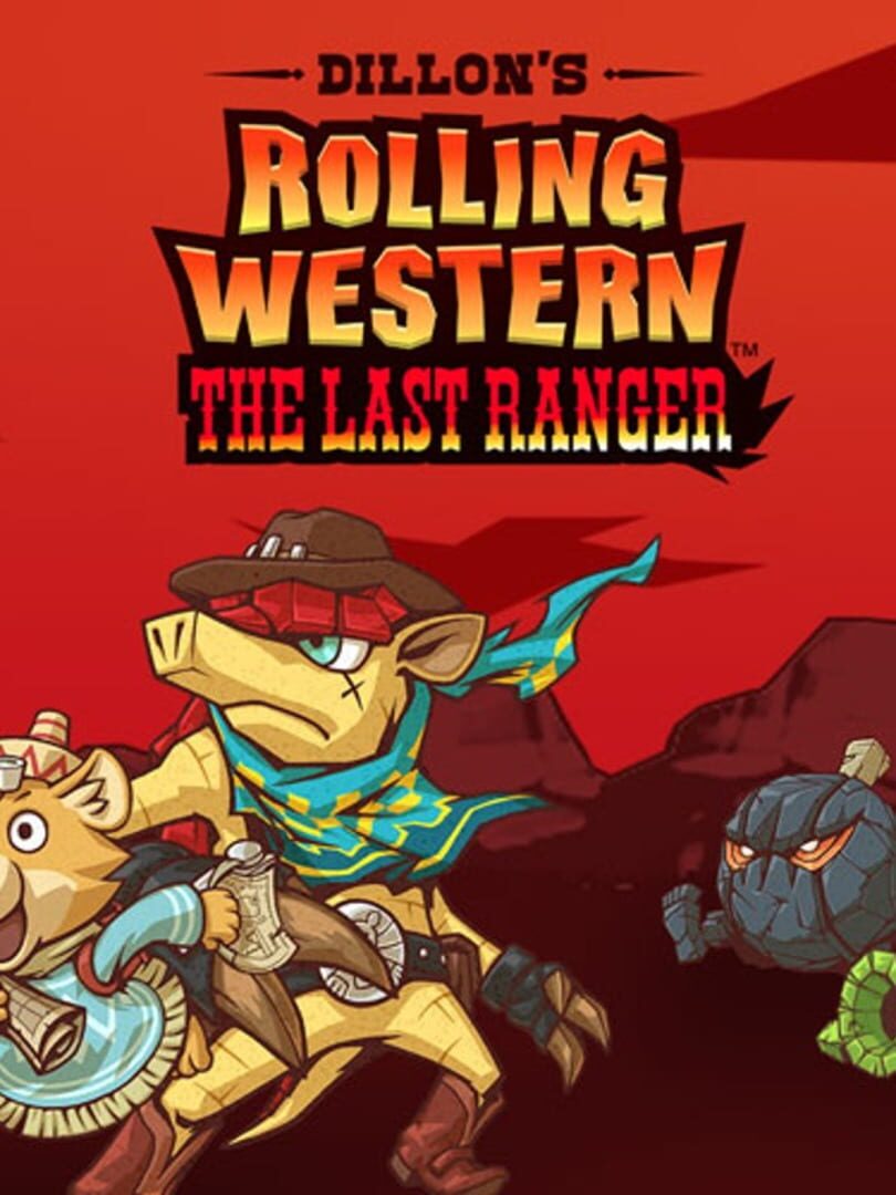 Dillon's Rolling Western: The Last Ranger