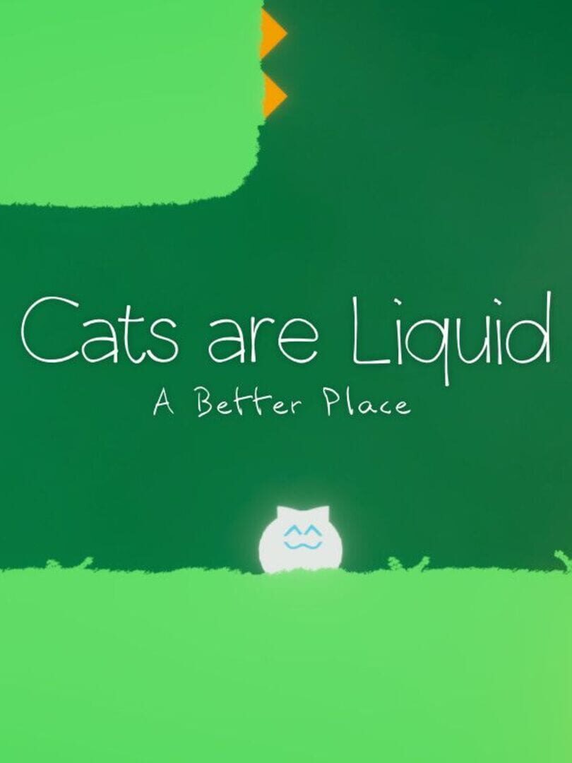 Игра Cats are Liquid: A Better Place (2019). Дата выхода, трейлеры,  системные требования, список переводов, скриншоты, арты, новости, рейтинг,  отзывы, решение проблем (устранение неисправностей), прохождение, steam id,  количество продаж.