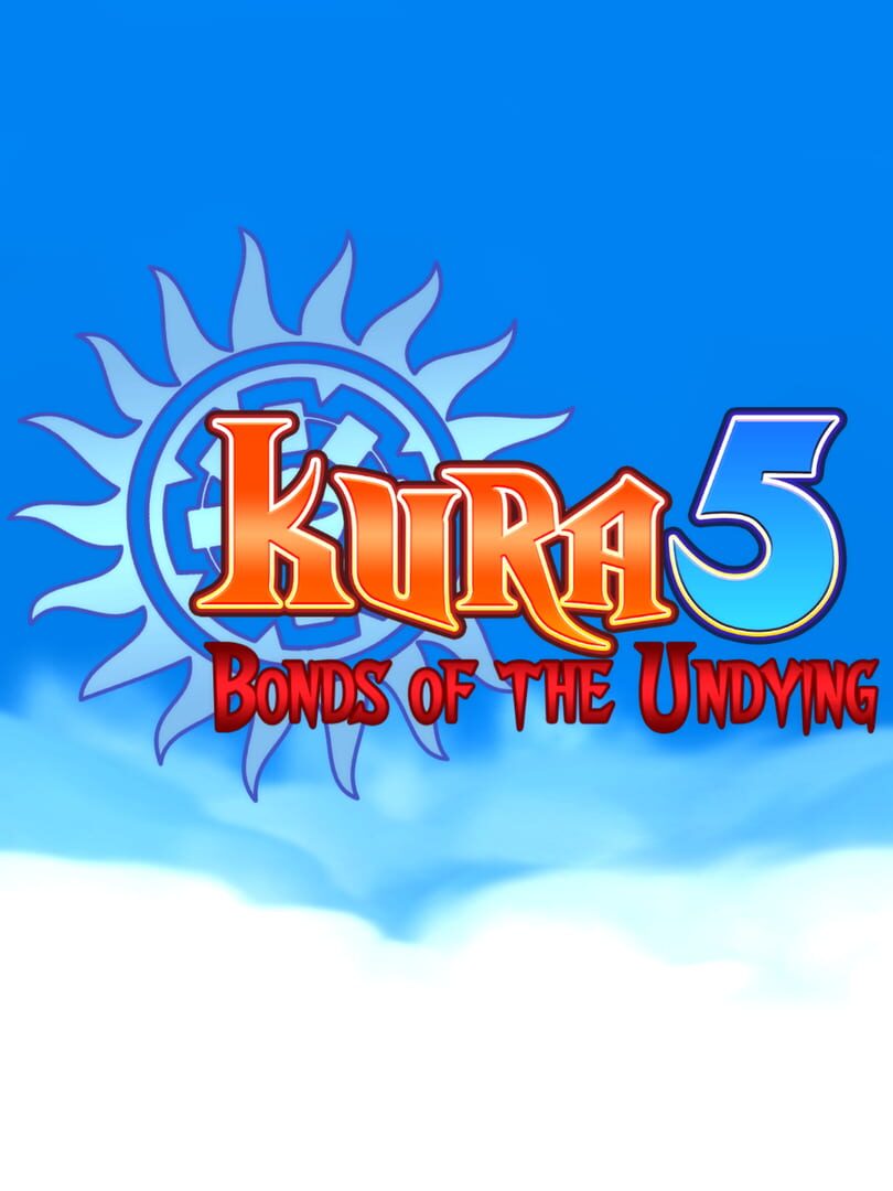 Kura5: Bonds of the Undying (2016)