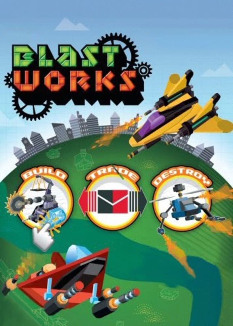 Blast Works: Build, Trade, Destroy (2008)