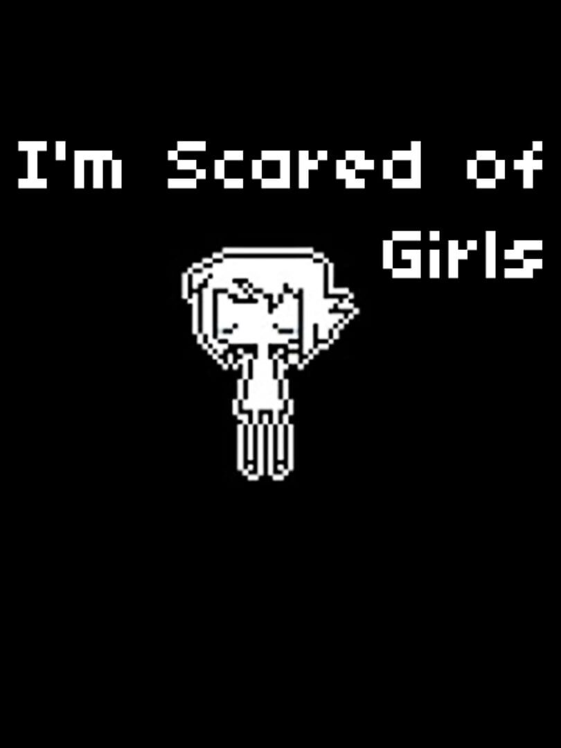 I'm Scared of Girls (2011)