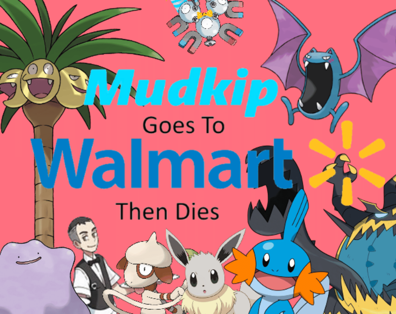 Mudkip Goes to Walmart then Dies Cover