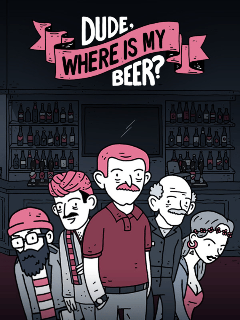 Dude, Where Is My Beer? Cover