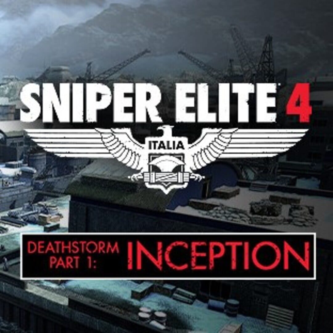 Sniper Elite 4: Deathstorm Part 1 - Inception