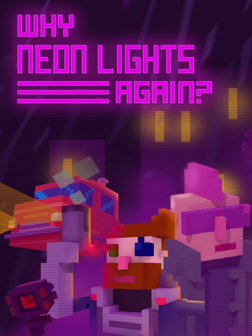 Why Neon Lights Again? (2020)