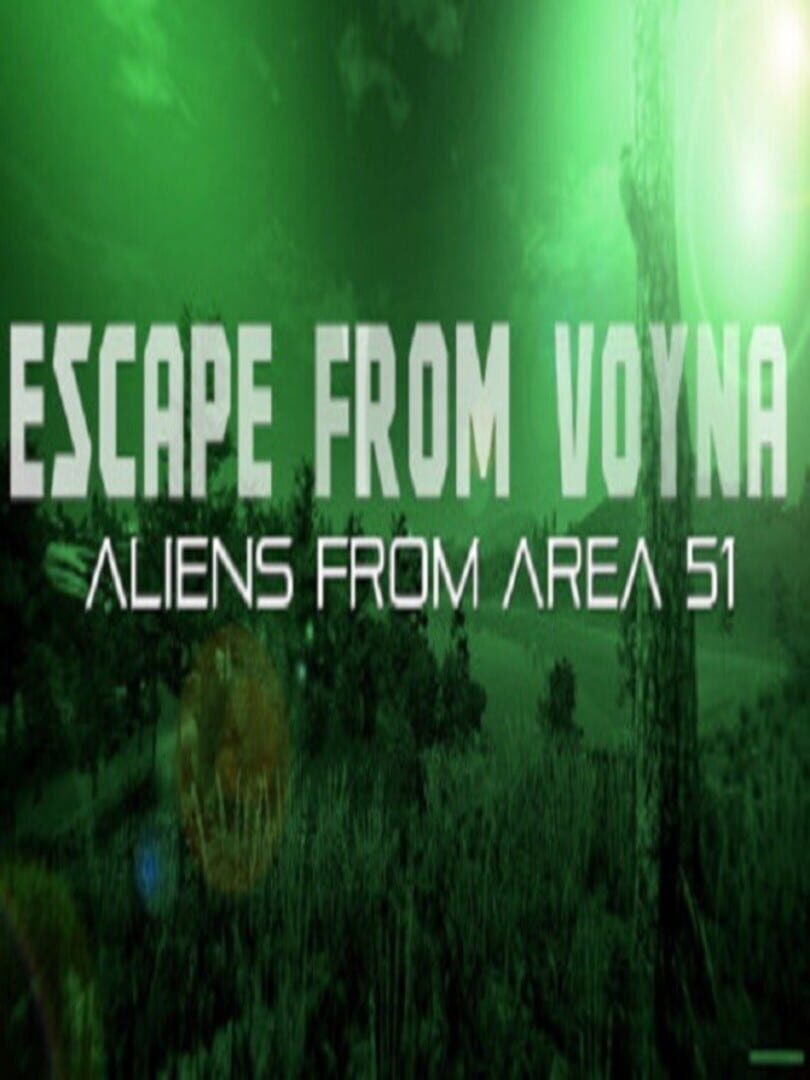 Escape from Voyna: Aliens from Area 51