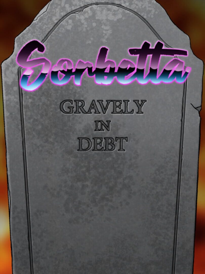 Sorbetta: Gravely in Debt