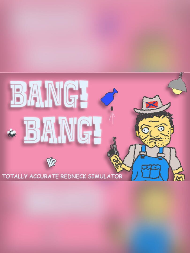 Bang! Bang! Totally Accurate Redneck Simulator (2020)