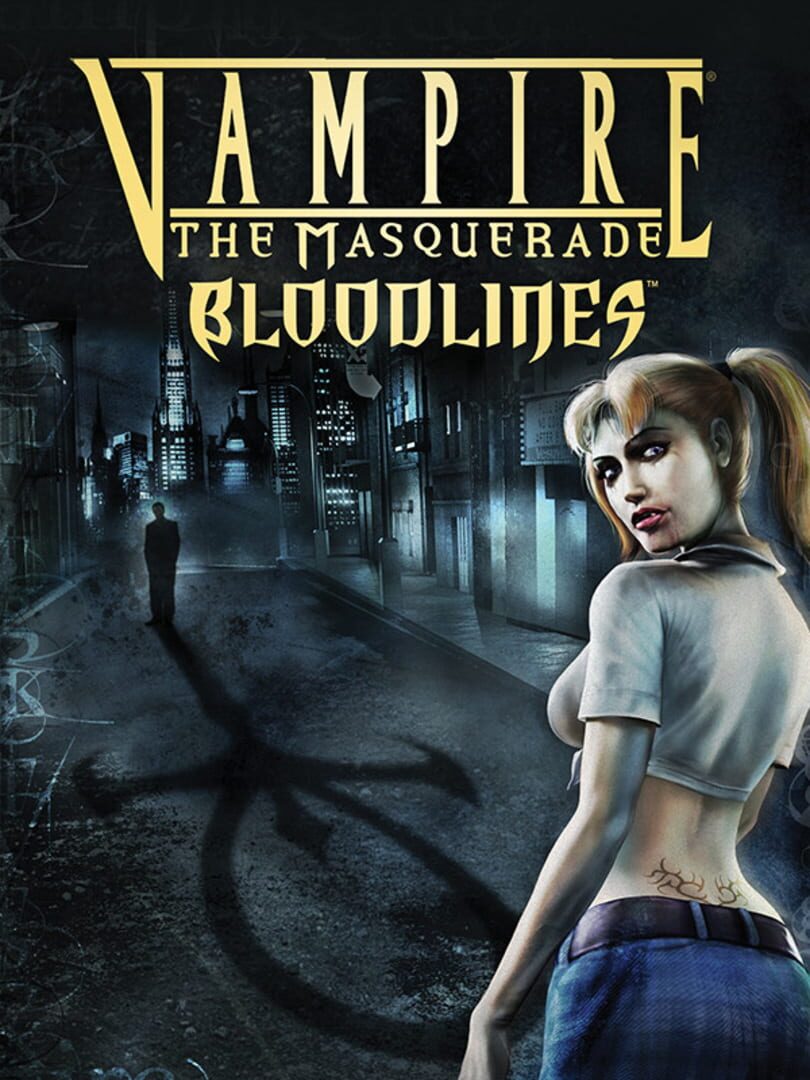 Vampire: The Masquerade - Bloodlines (2004)