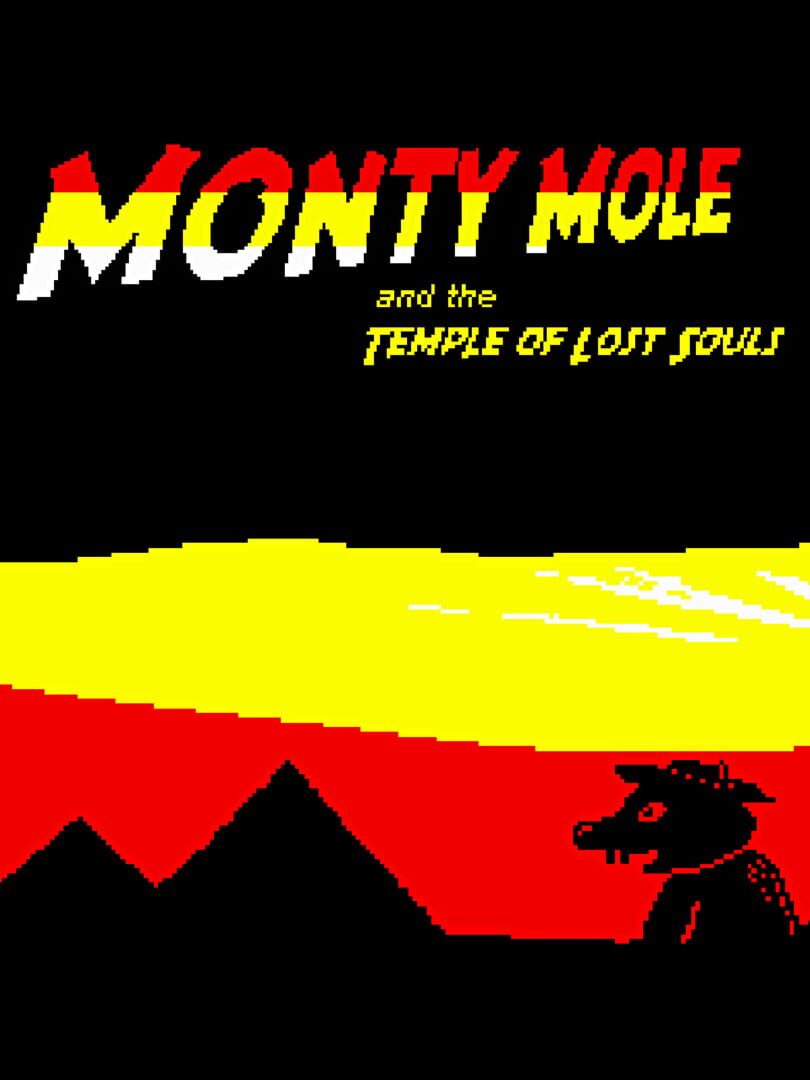 Monty Mole and the Temple of Lost Souls (2017)