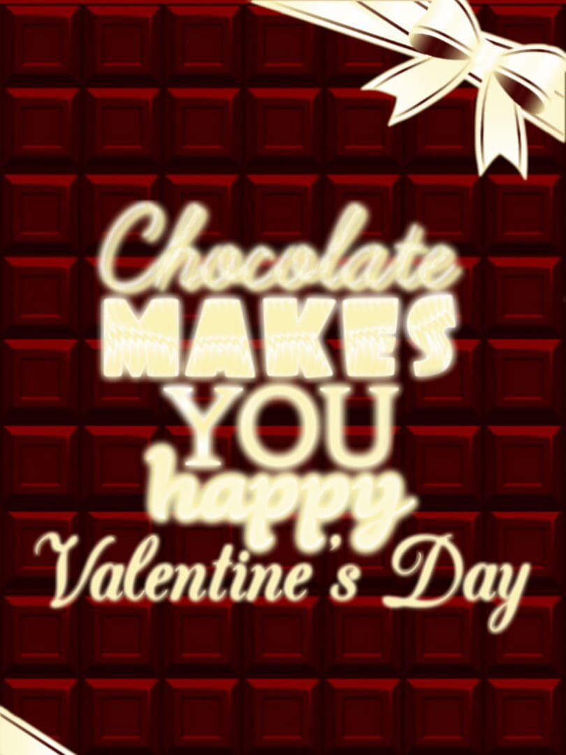 Chocolate makes you happy: Valentine's Day (2019)