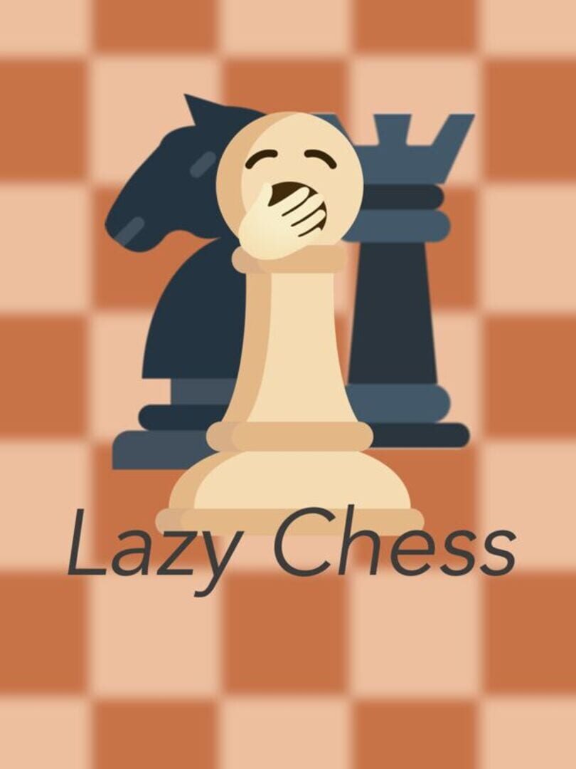 Lazy Chess (2021)