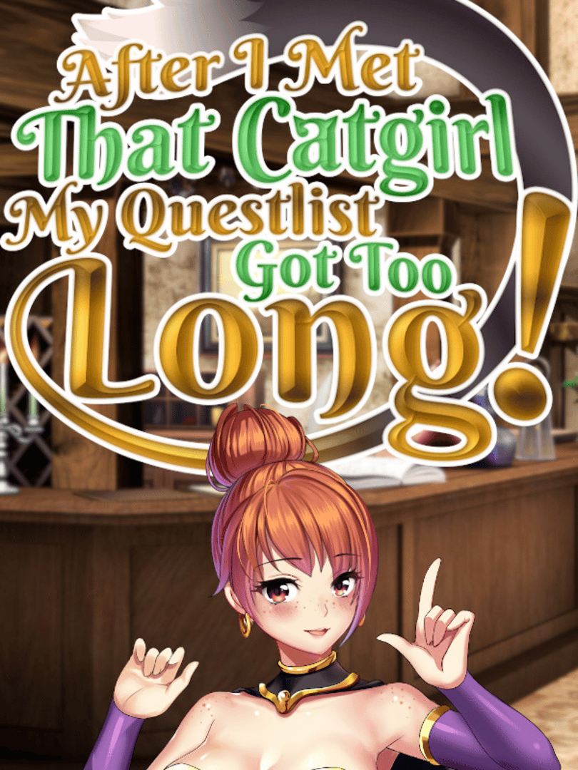 After I met that catgirl, my questlist got too long! Cover