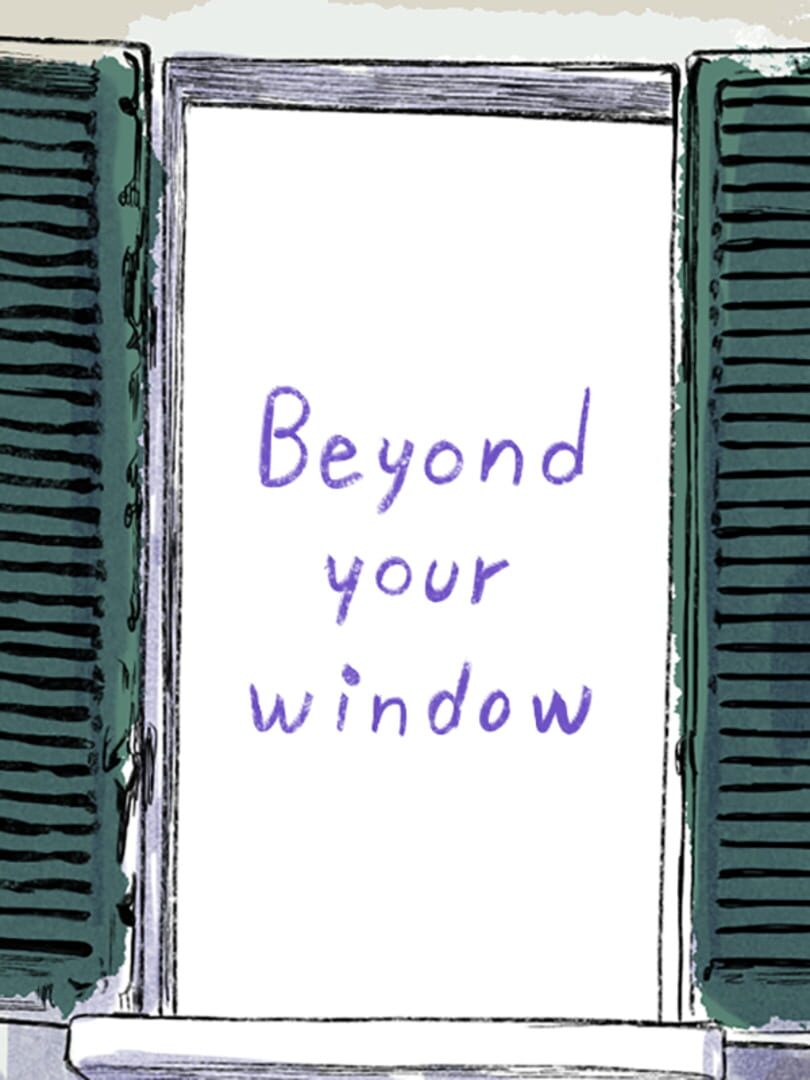 Beyond Your Window (2020)