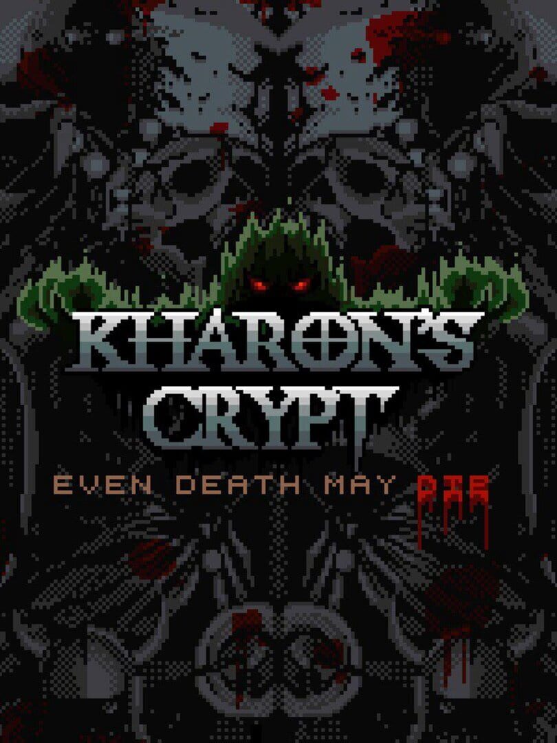 Kharon's Crypt: Even Death May Die (2022)