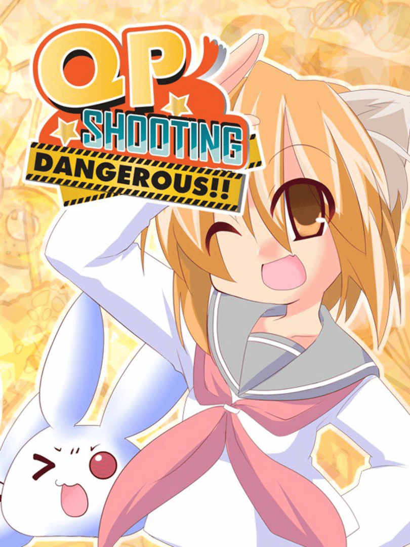 QP Shooting: Dangerous!! Cover
