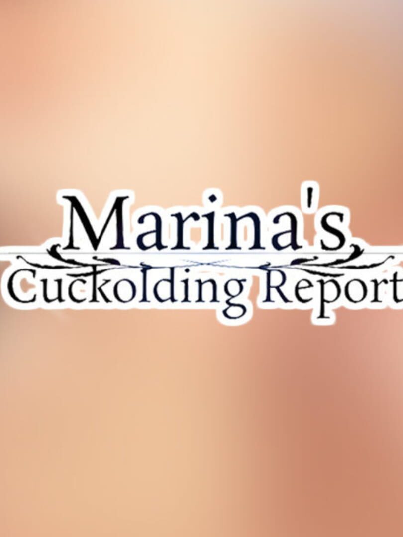 Marina's Cuckolding Report (2017)