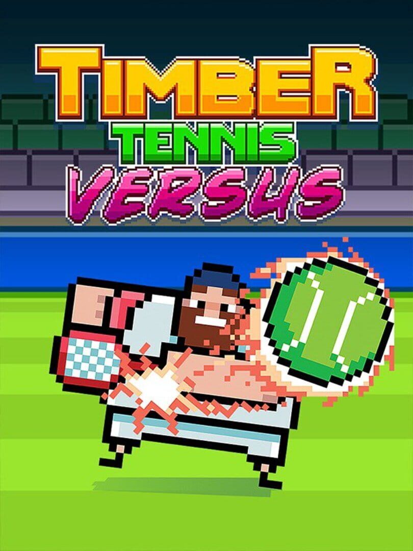 Timber Tennis: Versus (2018)