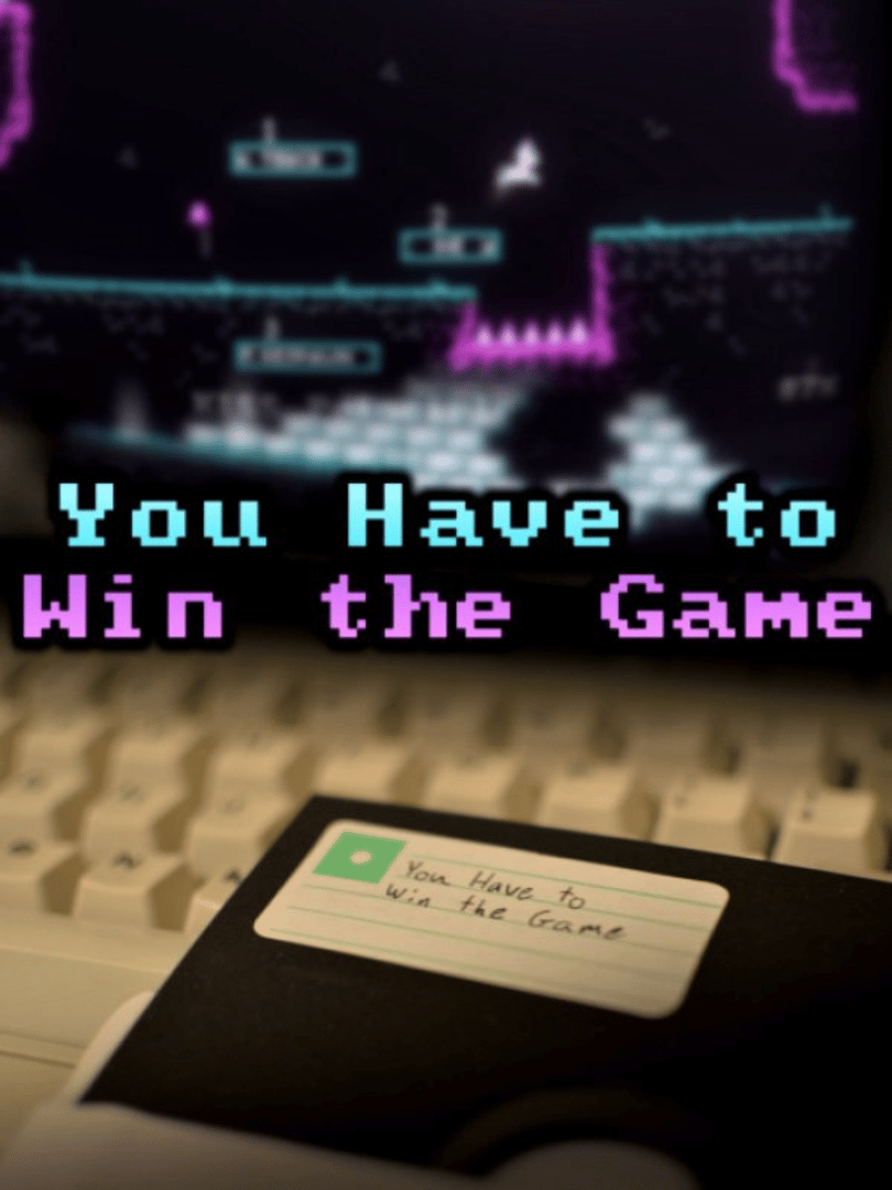 You Have to Win the Game Cover
