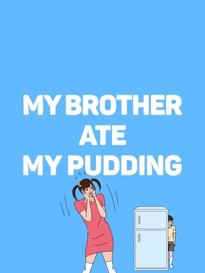 My brother ate my pudding (2017)