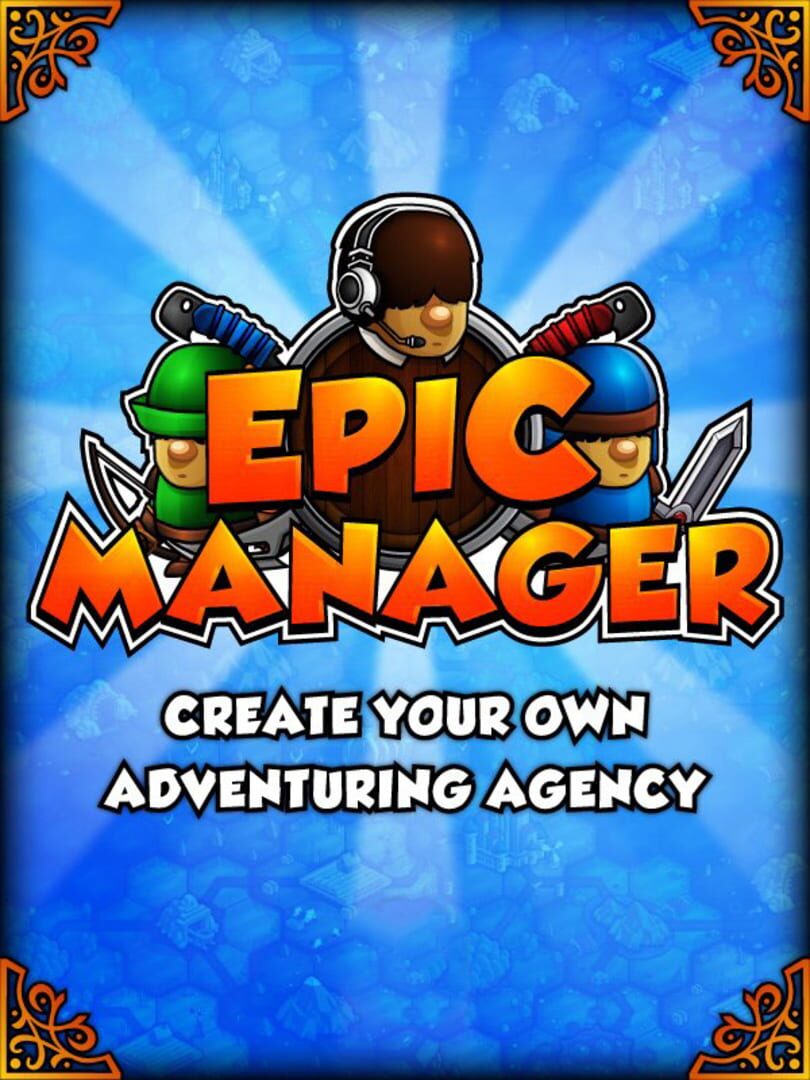 Epic Manager - Create Your Own Adventuring Agency (2016)