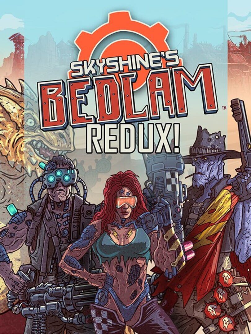 Skyshine's Bedlam Redux!