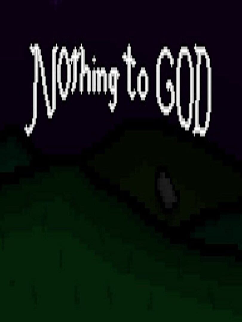 Nothing to God