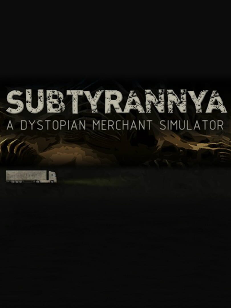 Subtyrannya - A story-driven merchant game (2020)