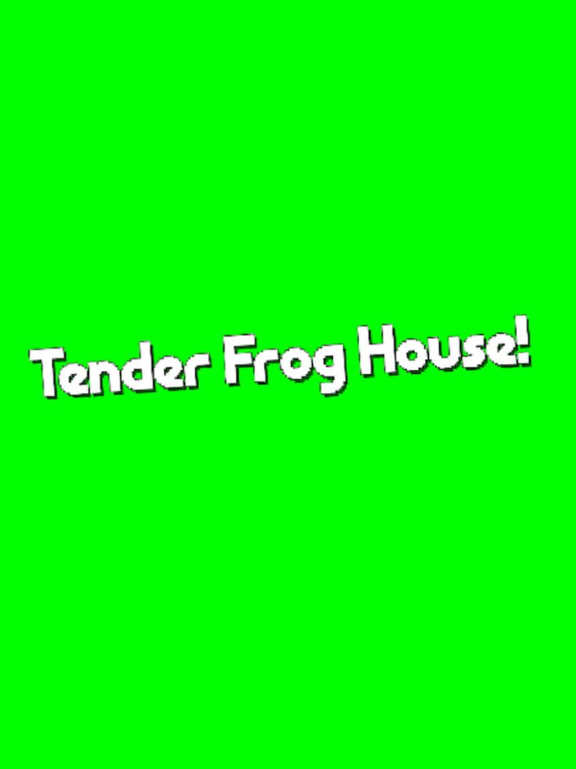 Tender Frog House (2020)