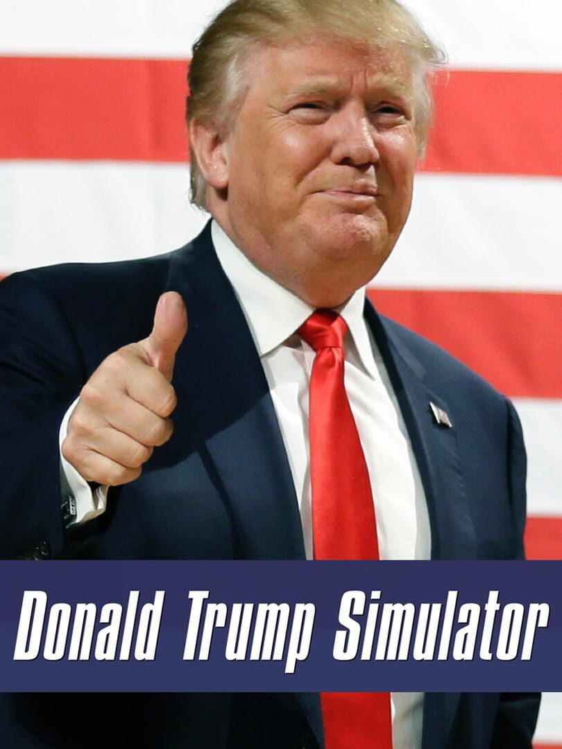 The Donald Trump Simulator (2016)