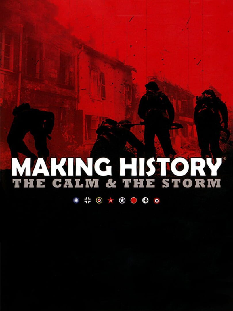 Making History: The Calm & The Storm