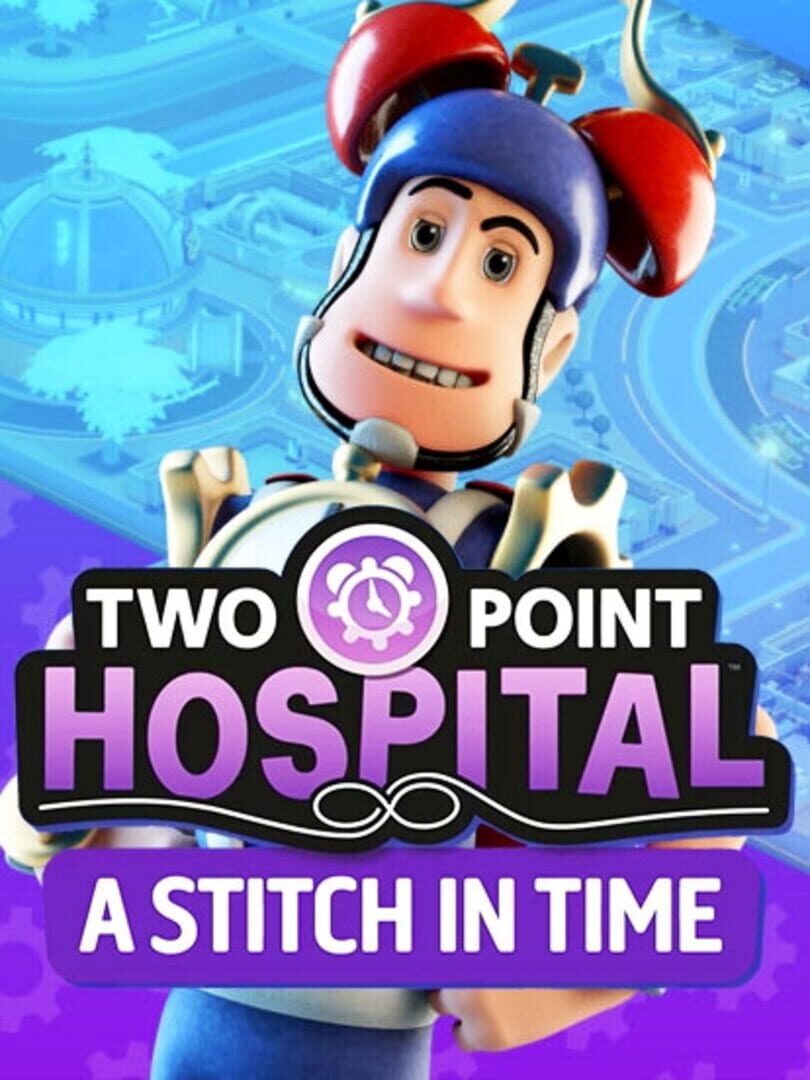 Two Point Hospital: A Stitch in Time