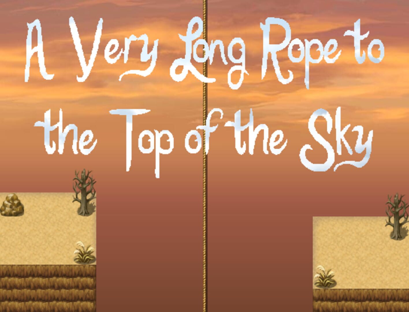 A Very Long Rope to the Top of the Sky (2013)