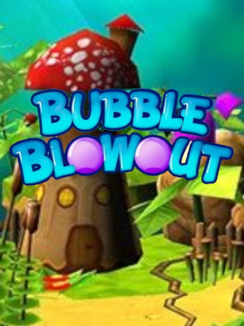 Bubble Blowout