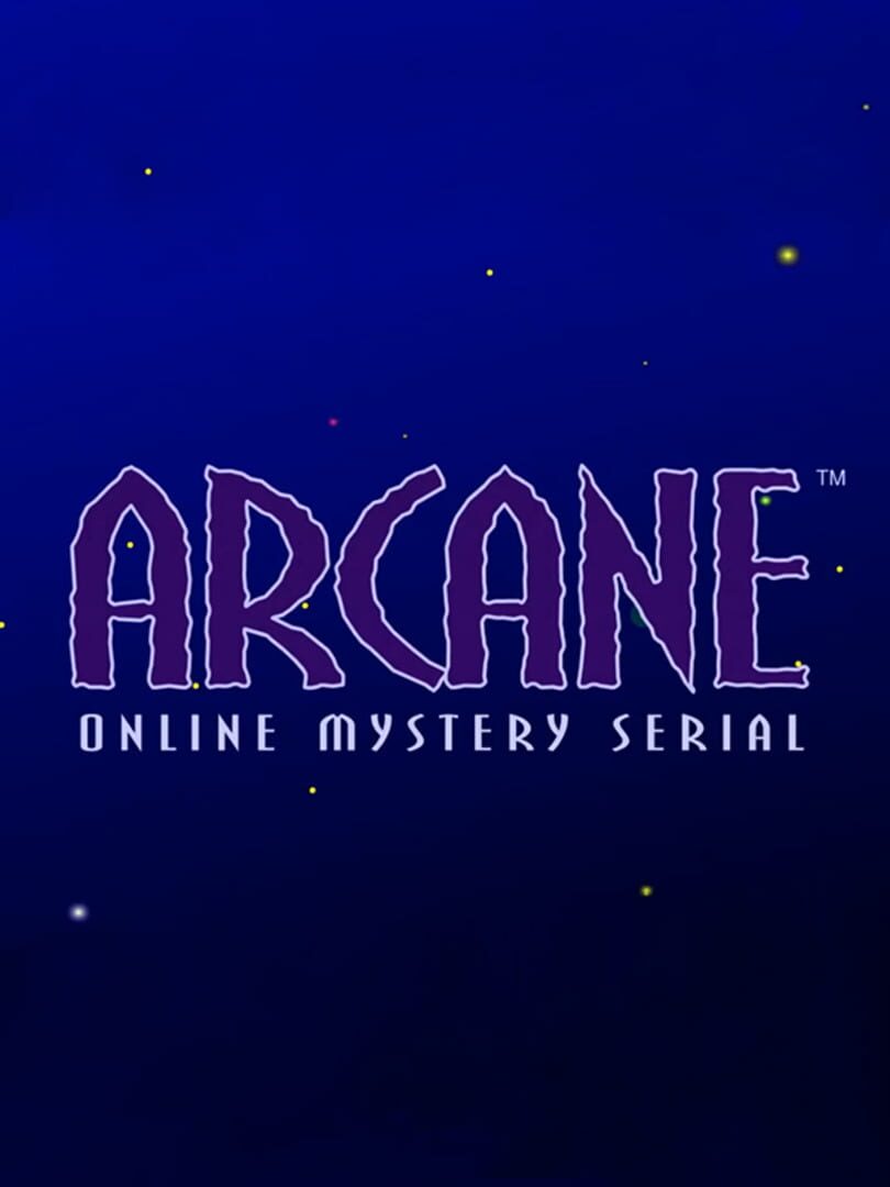 Arcane: Online Mystery Serial (1999)